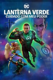 Lanterna Verde Cuidado com Meu Poder – Green Lantern: Beware My Power